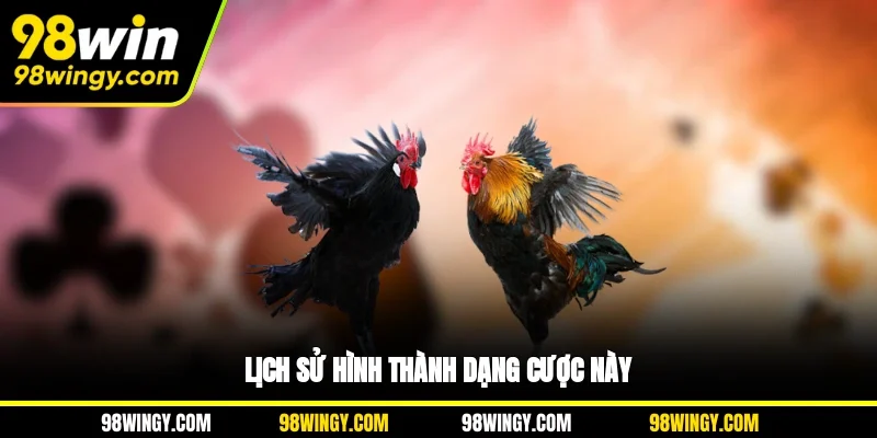 Lịch sử hình thành dạng cược này